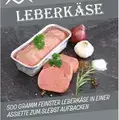 Rinderleberkäse aus Thüringen. Der Klassiker zum Frühstück.